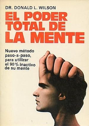 Immagine del venditore per El Poder Total De La Mente. Nuevo Mtodo Paso A Paso, Para Utilizar El 90% Inactivo De Su Mente (Spanish Edition) venduto da Von Kickblanc