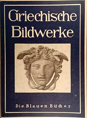 Griechische Bildwerke. Die blauen Bücher