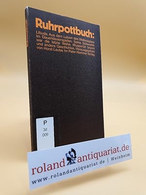 Seller image for Ruhrpottbuch - Libuda. Aus dem Leben des Weltmeisters im Dauerklavierspielen. Seine Schwester war die letzte Wehe. Wuppertal brennt und andere Geschichten for sale by Roland Antiquariat UG haftungsbeschrnkt