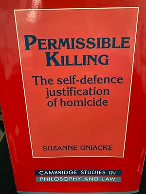 Bild des Verkufers fr Permissible Killing: The Self-Defence Justification of Homicide (Cambridge Studies in Philosophy and Law) zum Verkauf von bookmarathon