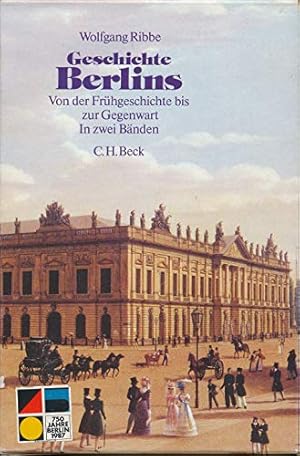 Bild des Verkufers fr Geschichte Berlins : [e. Verff. d. Histor. Komm.]. hrsg. von Wolfgang Ribbe zum Verkauf von Preiswerterlesen1 Buchhaus Hesse