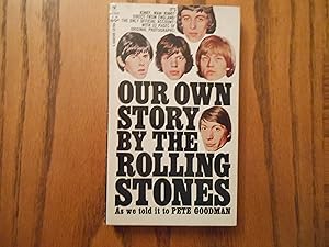 Image du vendeur pour Our Own Story (by the Rolling Stones As We Told It to Peter Goodman) mis en vente par Clarkean Books