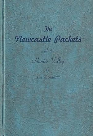 Seller image for THE NEWCASTLE PACKETS AND THE HUNTER VALLEY for sale by Jean-Louis Boglio Maritime Books