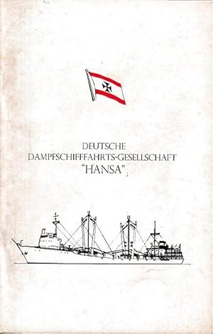 Bild des Verkufers fr DEUTSCHE DAMPFSCHIFFFAHRTS-GESELLSCHAFT "HANSA", 85 Years of Shipping Under the Maltese Cross, 1881-1966 zum Verkauf von Jean-Louis Boglio Maritime Books