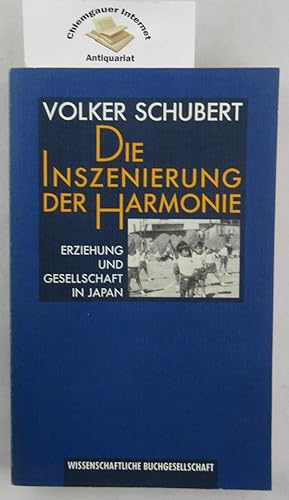 Die Inszenierung der Harmonie : Erziehung und Gesellschaft in Japan. WB-Edition
