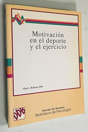 Motivación en el deporte y el ejercicio (Biblioteca de psicología) (Spanish Edition)