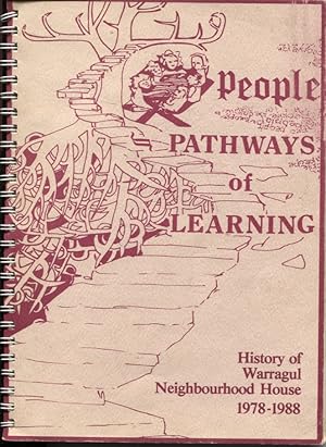 PEOPLE - PATHWAYS OF LEARNING History of Warragul Neighbourhood House 1978-1988