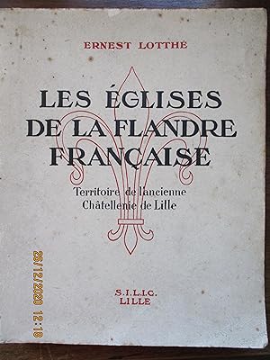 Imagen del vendedor de Les Eglises de la Flandre Franaise, Territoire de l'ancienne Chatellenie de Lille a la venta por Gallois Books