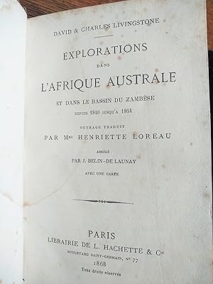 Bild des Verkufers fr EXPLORATIONS DANS L'AFRIQUE AUSTRALE ET DANS LE BASSIN DU ZAMBEZE DEPUIS 1840 JUSQU'A 1864 zum Verkauf von Librairie l'Aspidistra