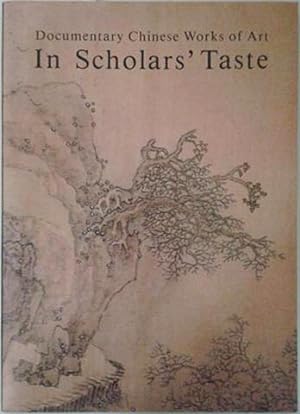 Image du vendeur pour In Scholars' Taste: Documentary Chinese Works of Art mis en vente par SEATE BOOKS