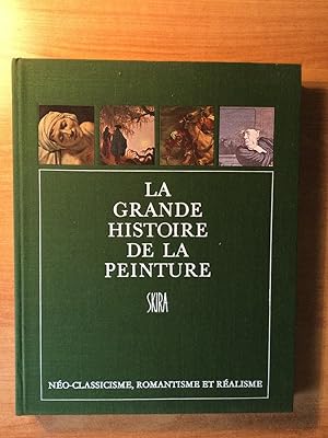 Seller image for LA GRANDE HISTOIRE DE LA PEINTURE 1789-1870 : NEO-CLASSICISME, ROMANTISME ET REALISME for sale by KEMOLA