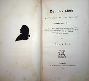 Image du vendeur pour Freischtz-Buch. Der Freischtz. Volks-Oper in drei Aufzgen. Ausgabe letzter Hand mit August Apels Schattenrisse, 37 Original-Briefen u. e. Facsimile v. C. M. v. Weber, einer biographischen Novelle, Gedichten und anderen Beilagen. mis en vente par Musik-Antiquariat Heiner Rekeszus