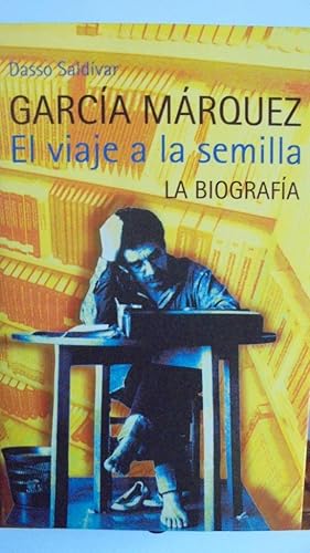 Imagen del vendedor de GARCA MRQUEZ. El viaje a la semilla. LA BIOGRAFA. a la venta por LIBRERA ROBESPIERRE