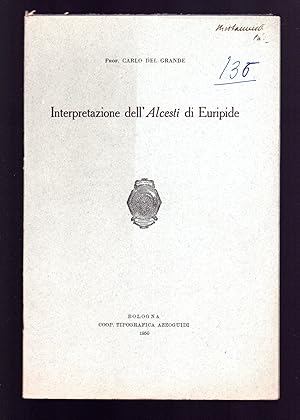 Bild des Verkufers fr Interpretazione dell'Alcesti di Euripide zum Verkauf von Sergio Trippini