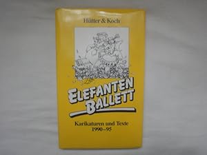 Bild des Verkufers fr Elefantenballett. Karikaturen Und Texte 1990-95 Erschienen in Den Salzburger Nachrichten. zum Verkauf von Malota