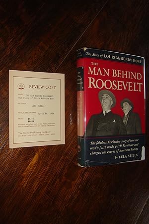 The Man Behind Roosevelt - The Story of Louis McHenry Howe (review copy 1st printing)