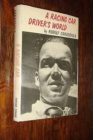 A Racing Car Driver's World - Autobiography of the greatest Grand Prix driver; pre-1939 - Rudolf ...
