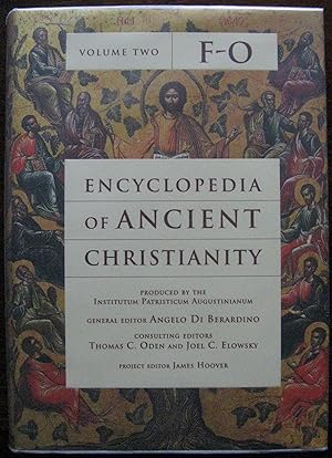 Encyclopedia of Ancient Christianity, F-O By A. D. Berardino. 2015. 3rd Edition