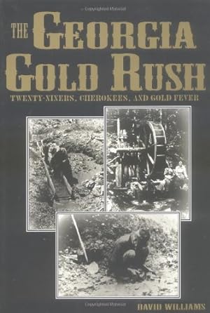 Bild des Verkufers fr The Georgia Gold Rush: Twenty-Niners, Cherokees, and Gold Fever by Williams, David [Paperback ] zum Verkauf von booksXpress
