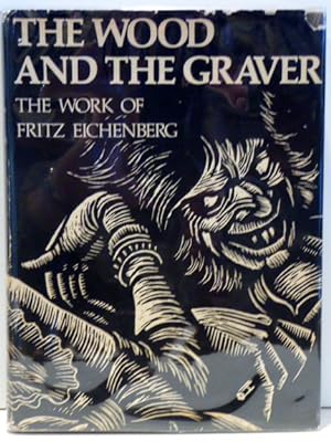 Immagine del venditore per THE WOOD AND THE GRAVER: THE WORK OF FRITZ EICHENBERG [SIGNED] venduto da RON RAMSWICK BOOKS, IOBA