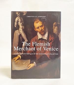 The Flemish Merchant of Venice : Daniel Nijs and the Sale of the Gonzaga Art Collection