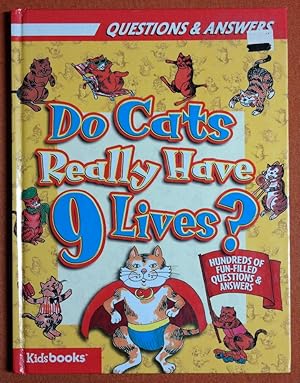 Seller image for Do Cats Really Have 9 Lives (QUESTIONS & ANSWERS- HUNDREDS OF FUN-FILED QUESTIONS & ANSWERS) for sale by GuthrieBooks