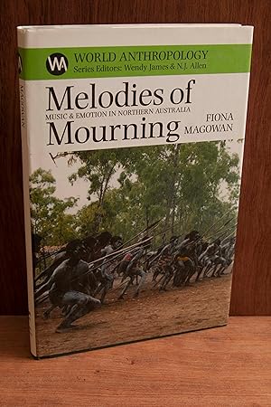 Image du vendeur pour Melodies of Mourning: Music and Emotion in Northern Australia (World Anthropology) mis en vente par Snowden's Books