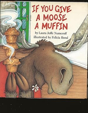 Seller image for If You Give A Moose A Muffin (Signed) for sale by Rareeclectic