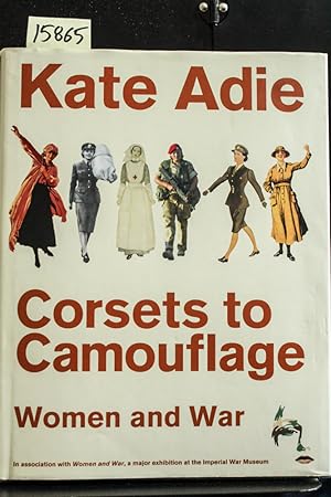 Seller image for Corsets To Camouflage: Women and War for sale by Mad Hatter Bookstore