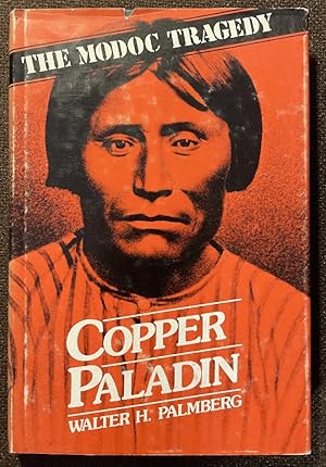 Seller image for Copper Paladin: A Modoc Tragedy for sale by Chaparral Books