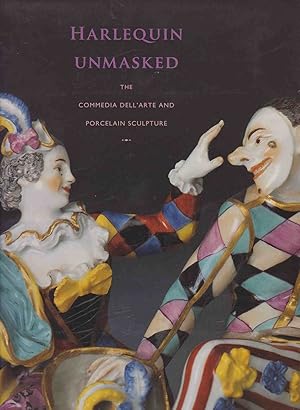 Image du vendeur pour HARLEQUIN UNMASKED The Commedia Dell'arte and Porcelain Sculpture mis en vente par Easton's Books, Inc.