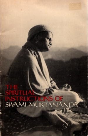 THE SPIRITUAL INSTRUCTIONS OF SWAMI MUKTANANDA
