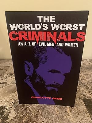 Imagen del vendedor de The World's Worst Criminals: An A-Z of Evil Men and Women a la venta por Vero Beach Books