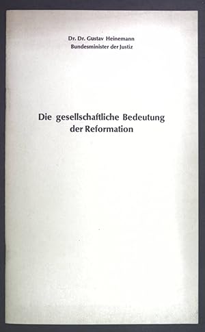 Bild des Verkufers fr Die gesellschaftliche Bedeutung der Reformation. Sonderdruck aus dem BULLETIN des Presse- und Informationsamtes der Bundesregierung Nr. 127/1967. zum Verkauf von books4less (Versandantiquariat Petra Gros GmbH & Co. KG)