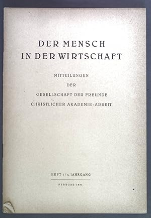 Bild des Verkufers fr Vor neuen Entscheidungen. - in: Der Mensch in der Wirtschaft. Mitteilungen der Gesellschaft der Freunde christlicher Akademie-Arbeit. Heft 1 / 4. Jhg. Februar 1954. zum Verkauf von books4less (Versandantiquariat Petra Gros GmbH & Co. KG)