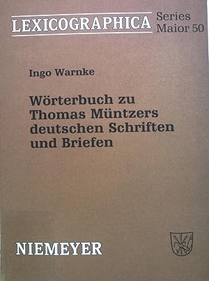 Seller image for Wrterbuch zu Thomas Mntzers deutschen Schriften und Briefen. Lexicographica / Series maior ; 50 for sale by books4less (Versandantiquariat Petra Gros GmbH & Co. KG)