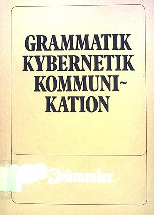 Bild des Verkufers fr Grammatik, Kybernetik, Kommunikation : Festschrift f. Alfred Hoppe. zum Verkauf von books4less (Versandantiquariat Petra Gros GmbH & Co. KG)