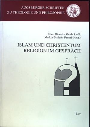 Imagen del vendedor de Islam und Christentum : Religion im Gesprch. Augsburger Schriften zu Theologie und Philosophie ; Bd. 1; a la venta por books4less (Versandantiquariat Petra Gros GmbH & Co. KG)