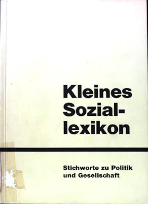 Kleines Soziallexikon; 221 Stichworte zu Politik und Gesellschaft;