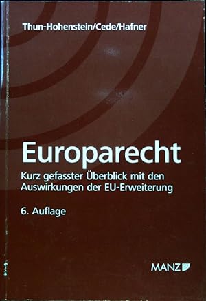 Immagine del venditore per Europarecht : kurz gefasster berblick mit den Auswirkungen der EU-Erweiterung. venduto da books4less (Versandantiquariat Petra Gros GmbH & Co. KG)