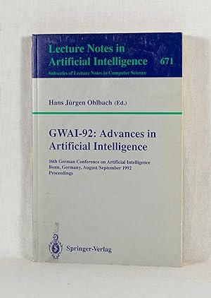 Seller image for GWAI-92 - Advances in Artificial Intelligence: 16th German Conference on Artificial Intelligence, Bonn, Germany, August 31 - September 3, 1992. Proceedings. (= Lecture notes in computer science, Vol. 671). for sale by Versandantiquariat Waffel-Schrder