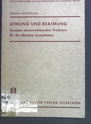 Bild des Verkufers fr Atmung und Beatmung. Synopsis atemmechanischer Probleme fr die klinische Anaesthesie. Einzeldarstellungen aus der theoretischen und klinischen Medizin Band 12. zum Verkauf von books4less (Versandantiquariat Petra Gros GmbH & Co. KG)