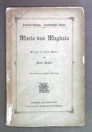 Maria von Magdala. Drama in fünf Akten. Dramatische Dichtungen 32. Bändchen.