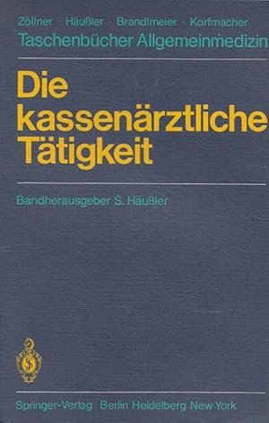 Seller image for Die kassenrztliche Ttigkeit. / Taschenbcher Allgemeinmedizin for sale by Versandantiquariat Nussbaum