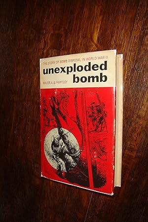 Seller image for Unexploded Bomb : Story of Bomb Disposal in World War II (1st printing) for sale by Medium Rare Books