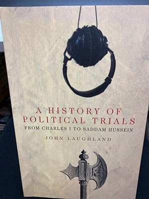 Imagen del vendedor de AHistory of Political Trials From Charles I to Saddam Hussein by Laughland, John ( Author ) ON Jun-12-2008, Paperback a la venta por bookmarathon