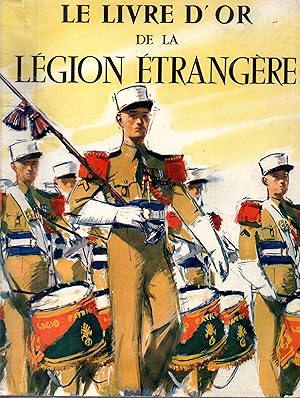 Seller image for Le livre d'or de la legion etrangere (1831-1976) for sale by JP Livres