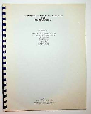 Proposed standard designation for Coin Weights Volume 1: The Coin Weights for Gold Coinage of Eng...