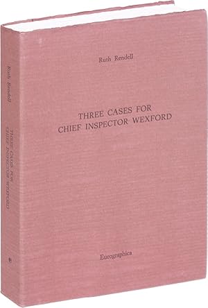 Seller image for Three Cases For Chief Inspector Wexford [Limited Edition, Signed] for sale by Lorne Bair Rare Books, ABAA