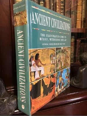 Seller image for Ancient Civilizations; The Illustrated Guide to Belief, Mythology and Art. for sale by Time Booksellers